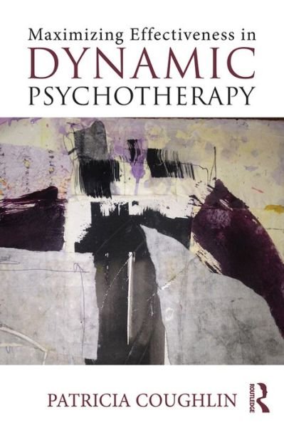 Cover for Coughlin, Patricia (Private practice, New York, USA) · Maximizing Effectiveness in Dynamic Psychotherapy (Paperback Bog) (2016)