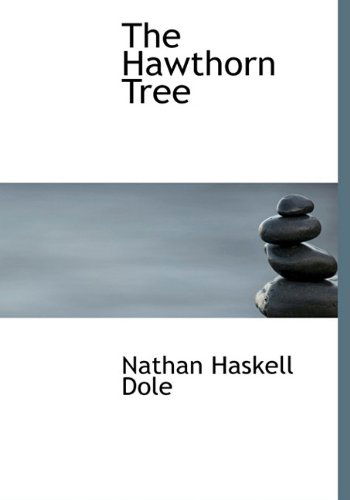 Cover for Nathan Haskell Dole · The Hawthorn Tree (Hardcover Book) [First edition] (2010)