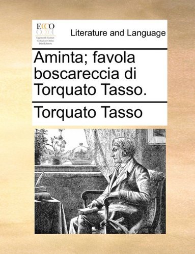 Cover for Torquato Tasso · Aminta; Favola Boscareccia Di Torquato Tasso. (Paperback Book) [Italian edition] (2010)