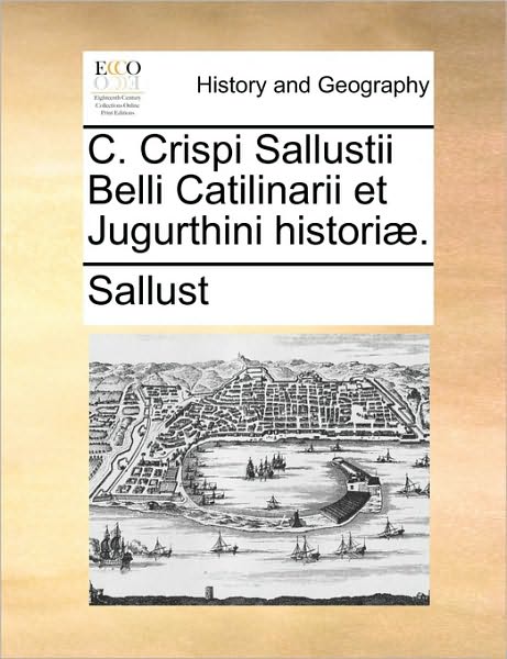 Cover for Sallust · C. Crispi Sallustii Belli Catilinarii et Jugurthini Histori. (Pocketbok) (2010)