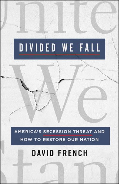 Cover for David French · Divided We Fall: America's Secession Threat and How to Restore Our Nation (Gebundenes Buch) (2020)