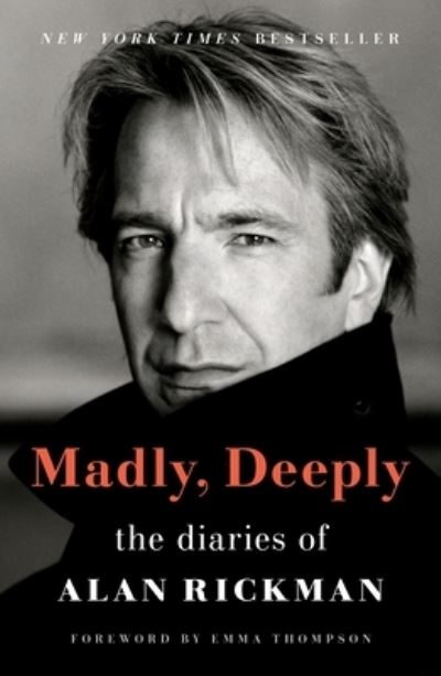 Madly, Deeply: The Diaries of Alan Rickman - Alan Rickman - Kirjat - Henry Holt and Co. - 9781250847973 - tiistai 9. tammikuuta 2024