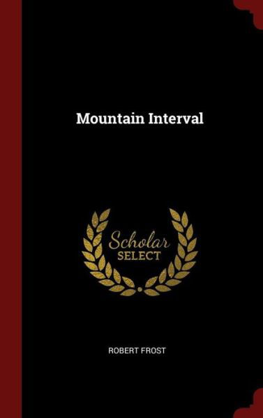 Cover for Robert Frost · Mountain Interval (Hardcover Book) (2015)