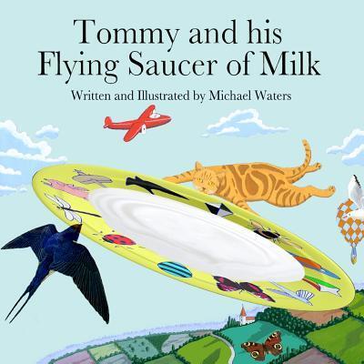 Cover for Michael Waters · Tommy and His Flying Saucer of Milk (Taschenbuch) (2015)