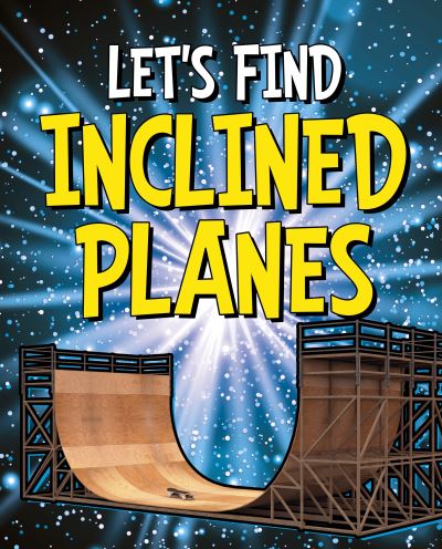 Cover for Wiley Blevins · Let's Find Inclined Planes - Let's Find Simple Machines (Hardcover Book) (2021)