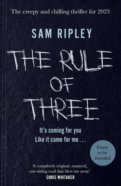 Cover for Sam Ripley · The Rule of Three: The chilling suspense thriller of 2023 (Hardcover Book) (2023)