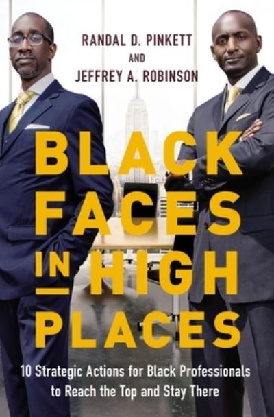 Cover for Randal D. Pinkett · Black Faces in High Places: 10 Strategic Actions for Black Professionals to Reach the Top and Stay There (Paperback Book) (2022)