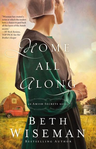 Cover for Beth Wiseman · Home All Along - An Amish Secrets Novel (Taschenbuch) (2017)