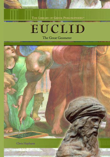 Cover for Chris Hayhurst · Euclid: the Great Geometer (The Library of Greek Philosophers) (Hardcover Book) (2005)