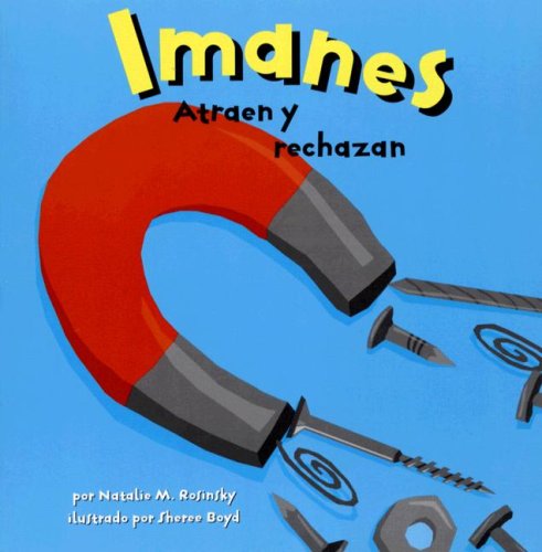 Cover for Natalie M. Rosinsky · Imanes: Atraen Y Rechazan (Ciencia Asombrosa) (Spanish Edition) (Paperback Book) [Spanish edition] (2007)