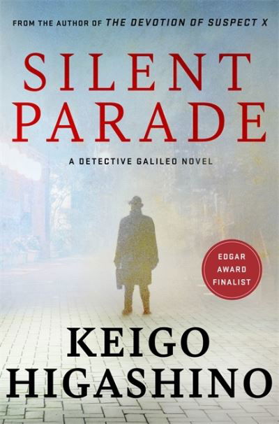 Silent Parade: A DETECTIVE GALILEO NOVEL - Detective Galileo Series - Keigo Higashino - Libros - Little, Brown Book Group - 9781408714973 - 14 de diciembre de 2021