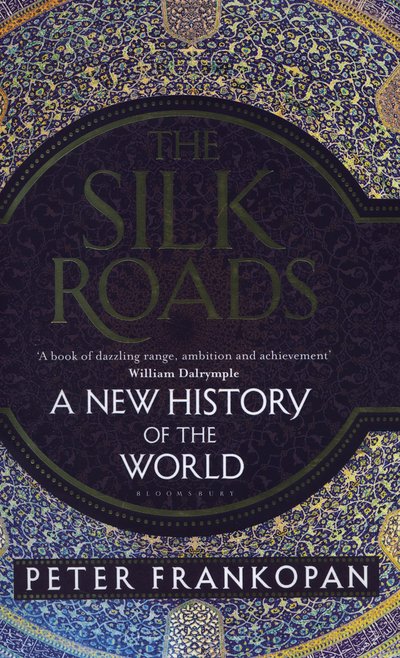 Cover for Professor Peter Frankopan · The Silk Roads: A New History of the World (Inbunden Bok) (2015)