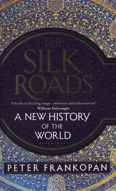 Cover for Professor Peter Frankopan · The Silk Roads: A New History of the World (Inbunden Bok) (2015)