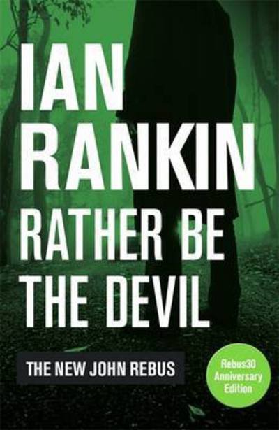 Cover for Ian Rankin · Rather Be the Devil: the Brand New Rebus No.1 Bestseller (Paperback Bog) (2017)