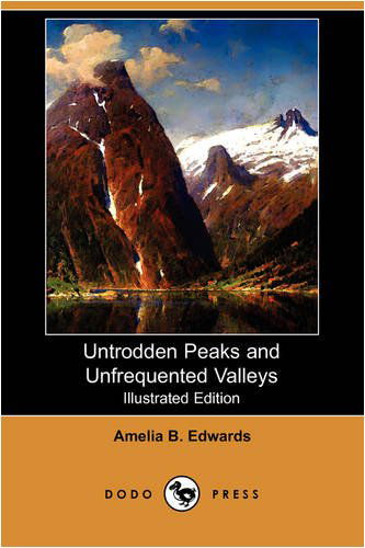 Cover for Amelia B. Edwards · Untrodden Peaks and Unfrequented Valleys (Illustrated Edition) (Dodo Press) (Taschenbuch) [Illustrated, Ill edition] (2008)