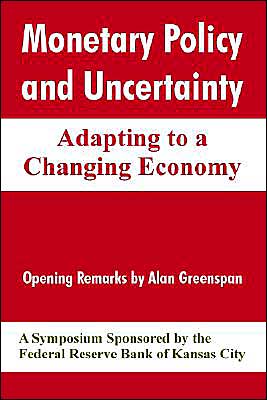 Cover for Federal Reserve Bank of Kansas City · Monetary Policy and Uncertainty: Adapting to a Changing Economy (Paperback Book) (2004)