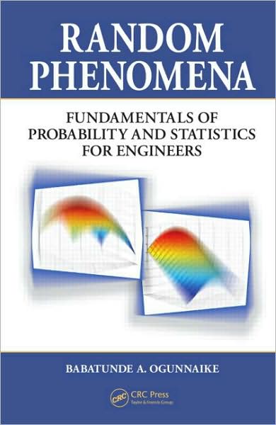 Cover for Babatunde A. Ogunnaike · Random Phenomena: Fundamentals of Probability and Statistics for Engineers (Hardcover Book) (2009)