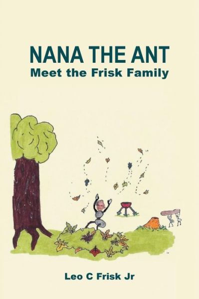 Cover for Leo C Frisk Jr · Nana the Ant (Paperback Book) (2005)