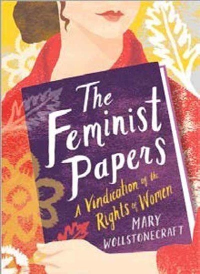 Cover for Mary Wollstonecraft · The Feminist Papers: A Vindication of the Rights of Women - Women's Voice (Gebundenes Buch) (2019)