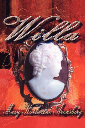 Cover for Mary Katherine Arensberg · Willa (Hardcover Book) (2006)