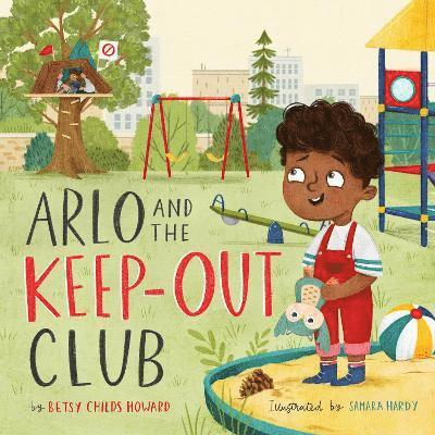 Cover for Betsy Childs Howard · Arlo and the Keep-Out Club - TGC Kids (Gebundenes Buch) (2024)