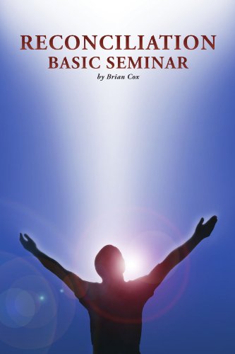 Reconciliation Basic Seminar - Brian Cox - Livros - Xlibris, Corp. - 9781436306973 - 12 de agosto de 2009