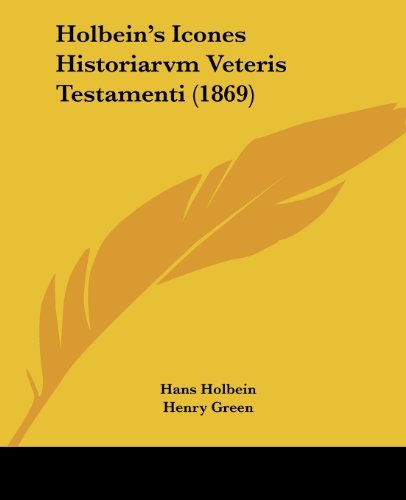 Cover for Hans Holbein · Holbein's Icones Historiarvm Veteris Testamenti (1869) (Latin Edition) (Paperback Bog) [Latin edition] (2008)