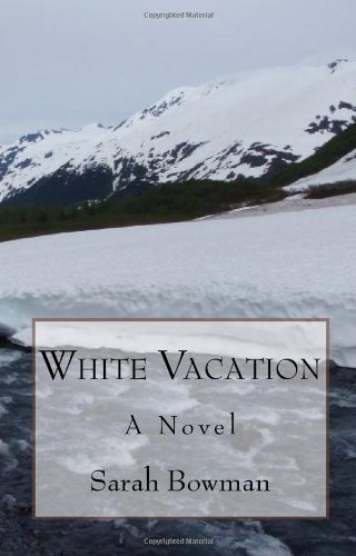 Sarah Bowman · White Vacation (Paperback Book) [First edition] (2009)