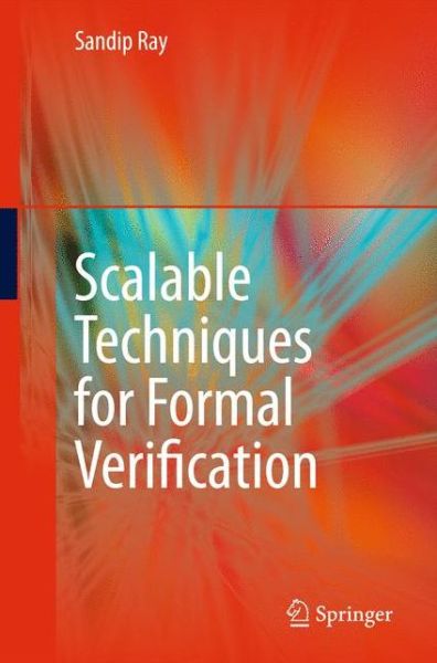 Cover for Sandip Ray · Scalable Techniques for Formal Verification (Hardcover Book) [2010 edition] (2010)