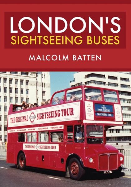 Cover for Malcolm Batten · London's Sightseeing Buses (Paperback Book) (2018)