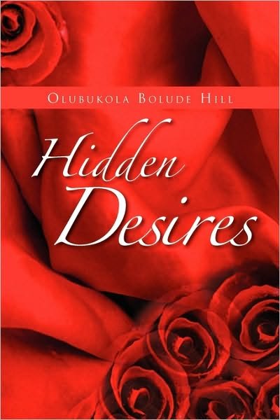 Cover for Olubukola Bolude Hill · Hidden Desires (Paperback Book) (2010)