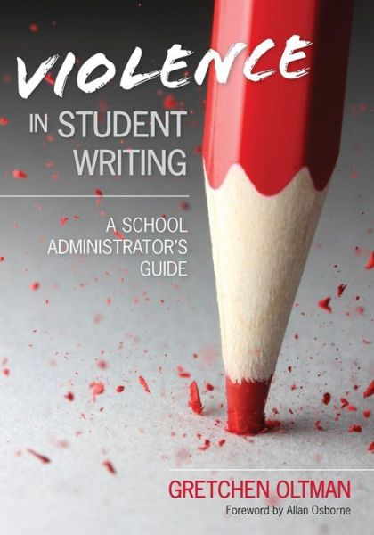 Gretchen A. Oltman · Violence in Student Writing: A School Administrator's Guide (Paperback Book) (2012)