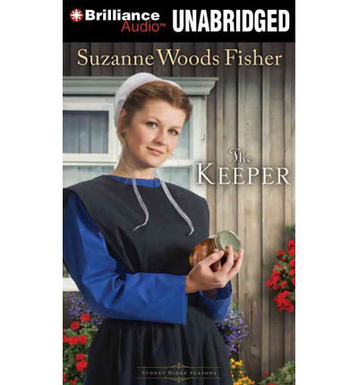 Cover for Suzanne Woods Fisher · The Keeper: a Novel (Stoney Ridge Seasons Series) (Audiobook (CD)) [Unabridged edition] (2013)