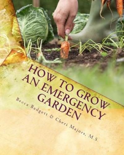 Cover for Becca Badgett · How to Grow an EMERGENCY Garden (Taschenbuch) (2010)