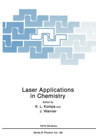 Cover for K L Kompa · Laser Applications in Chemistry - NATO Science Series B (Pocketbok) [Softcover reprint of the original 1st ed. 1984 edition] (2012)