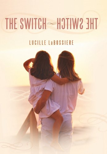 Cover for Lucille Labossiere · The Switch-hctiws Eht (Hardcover Book) (2011)