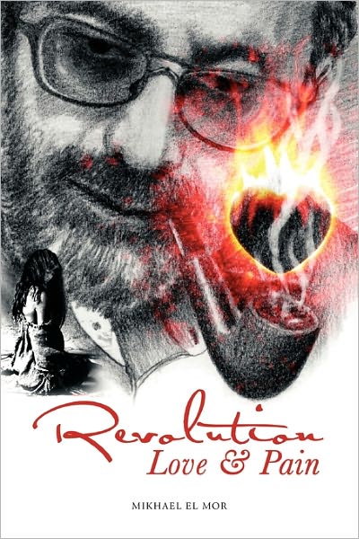 Cover for Mikhael El Mor · Revolution, Love and Pain (Paperback Book) (2011)