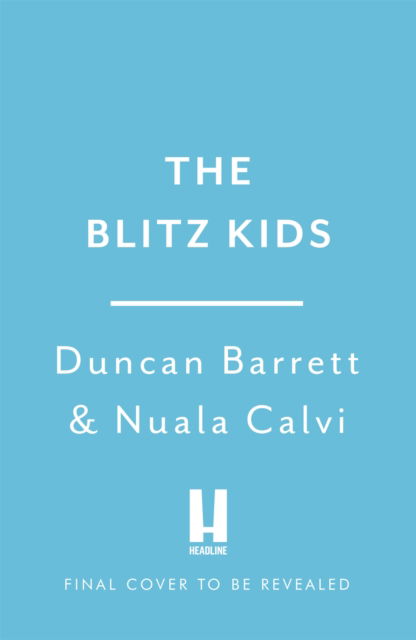 Cover for Duncan Barrett · Blitz Kids: True Stories from the Children of Wartime Britain to commemorate the 80th anniversary of VE Day (Paperback Book) (2025)