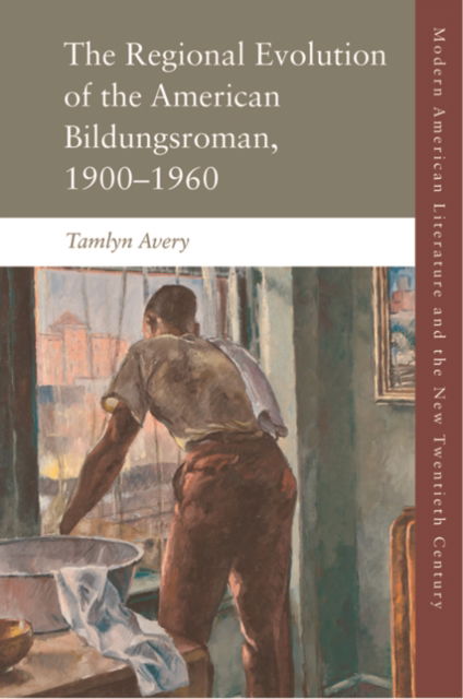 Tamlyn Avery · The Regional Development of the American Bildungsroman, 19001960 (Paperback Book) (2024)