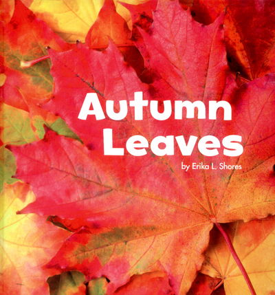 Cover for Shores, Erika  L. (Digital Editor) · Autumn Leaves - Celebrate Autumn (Hardcover Book) (2015)