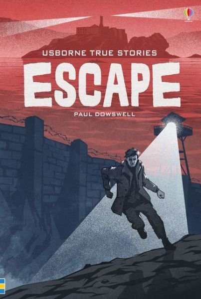 Cover for Paul Dowswell · True Stories of Escape - Young Reading Series 4 (Innbunden bok) [New edition] (2018)