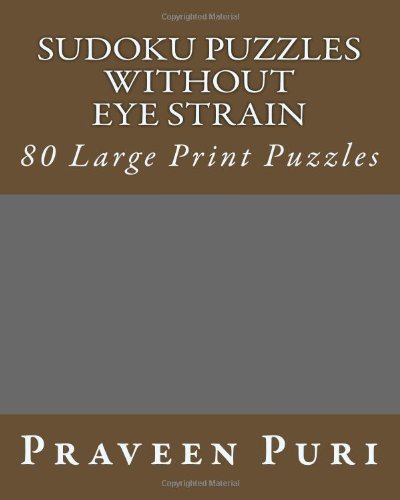 Cover for Praveen Puri · Sudoku Puzzles Without Eye Strain: 80 Large Print Puzzles (Paperback Book) [Act Lrg edition] (2012)