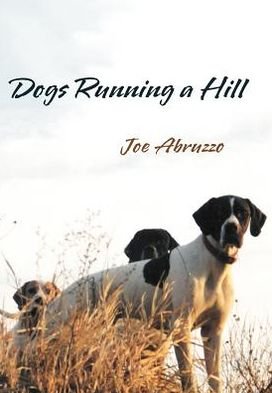 Cover for Joe Abruzzo · Dogs Running a Hill (Hardcover bog) (2012)