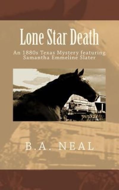 Cover for B a Neal · Lone Star Death: a Samantha Emmeline Slater Mystery (Paperback Book) (2012)