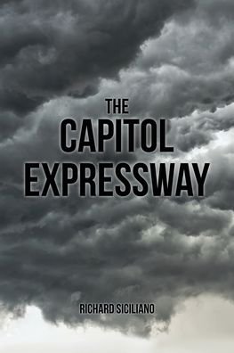Cover for Siciliano Richard · The Capitol Expressway (Paperback Book) (2019)