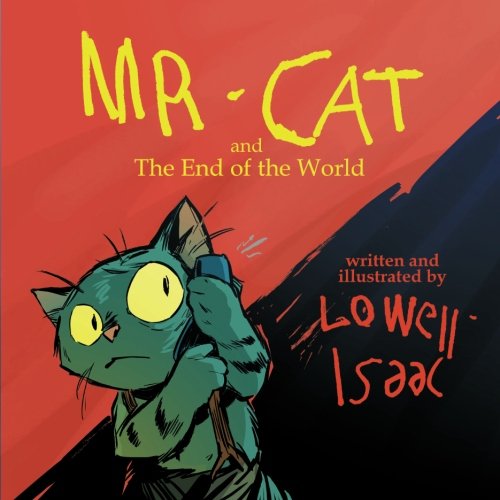 Cover for Lowell Isaac · Mr. Cat and the End of the World (Paperback Book) (2013)