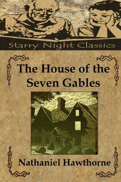 The House of the Seven Gables - Nathaniel Hawthorne - Books - Createspace - 9781482057973 - January 23, 2013