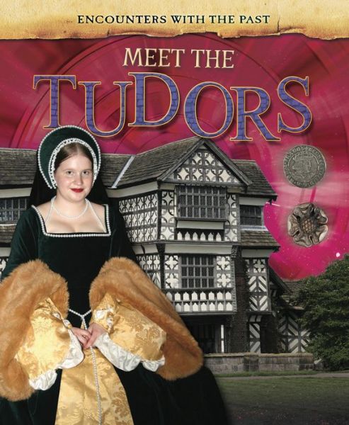 Cover for Alex Woolf · Meet the Tudors (Hardcover Book) (2014)