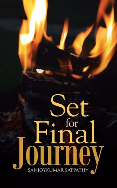 Cover for Sanjoykumar Satpathy · Set for Final Journey (Paperback Book) (2014)