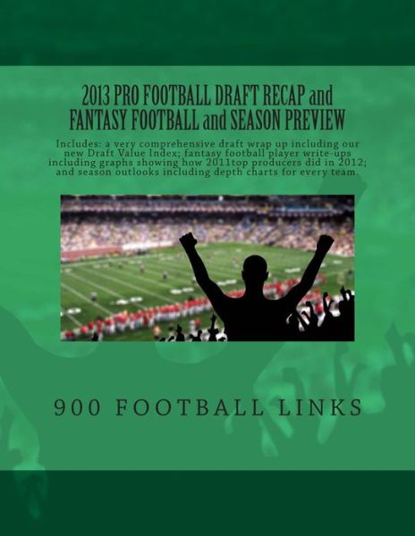 Cover for Jay Goldberg · 2013 Pro Football Draft Recap and Fantasy Football and Season Preview: from Www.900footballlinks.net (Paperback Book) (2013)